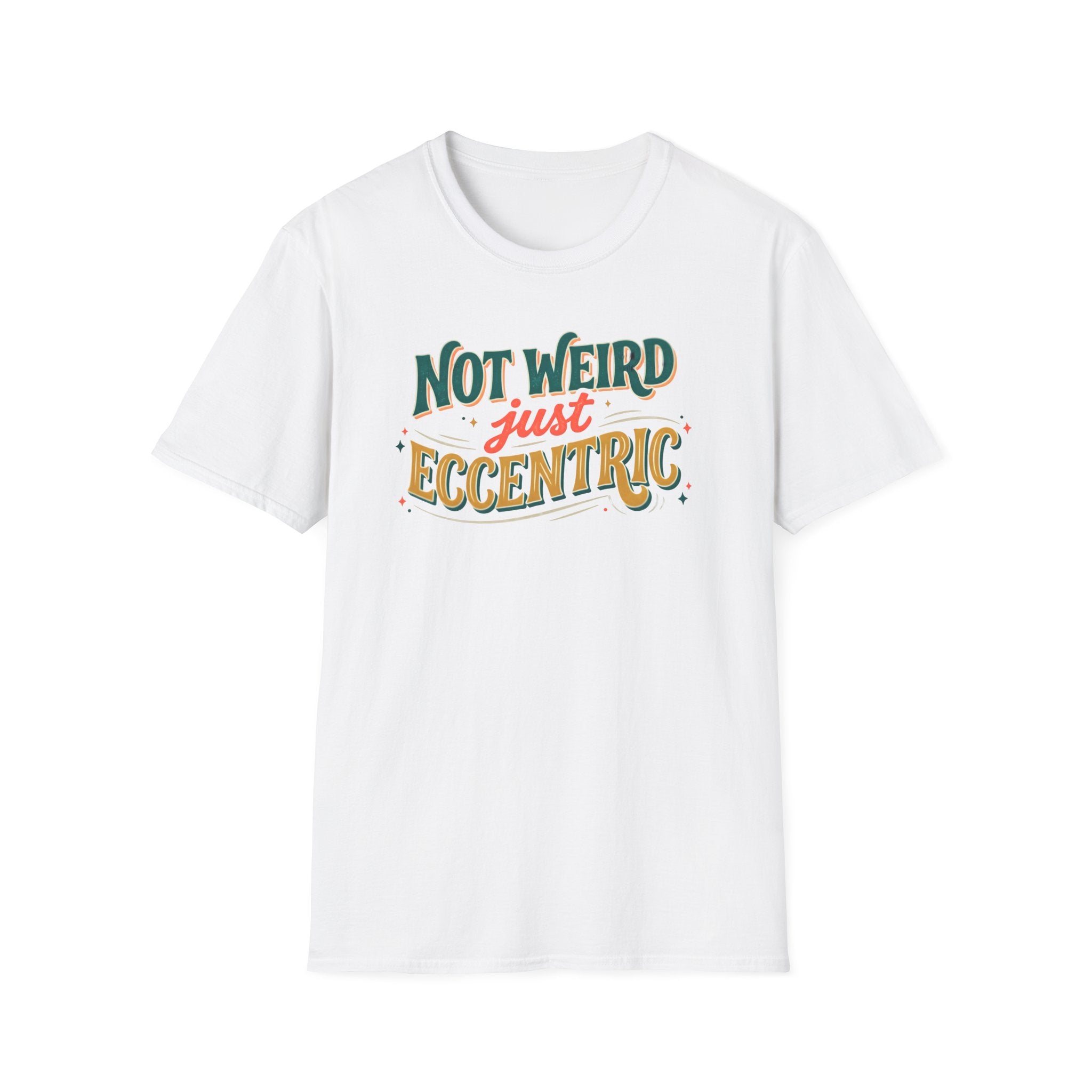 Eccentric Graphic T-Shirt — "Not Weird Just Eccentric" Retro Script Tee Printify