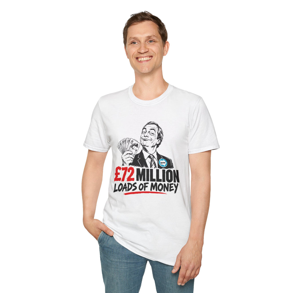 £72 Million Loads of Money Nigel Farage Political Satire T-Shirt
