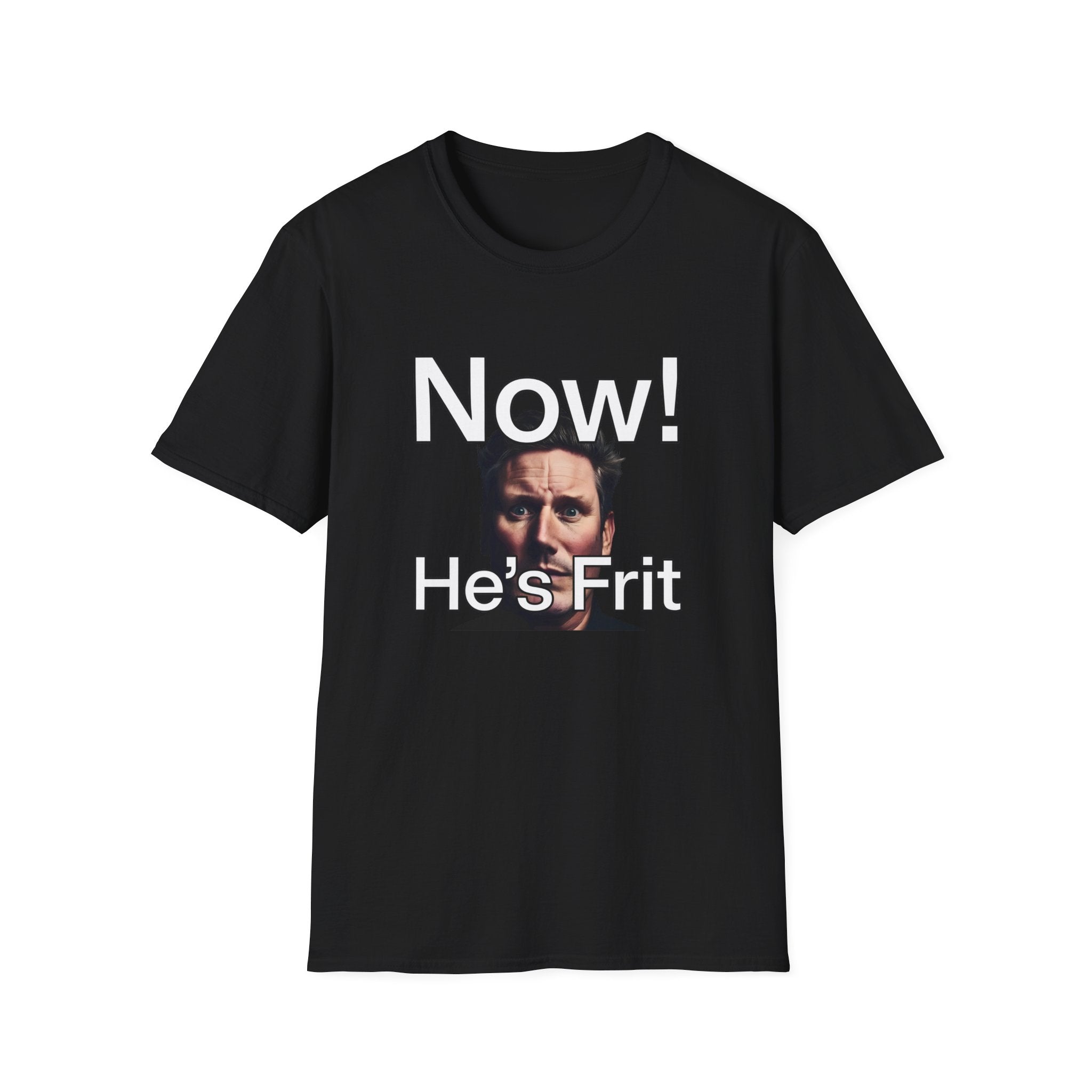 Now He's Frit Keir Starmer political satire t-shirt Reform UK council election gains
