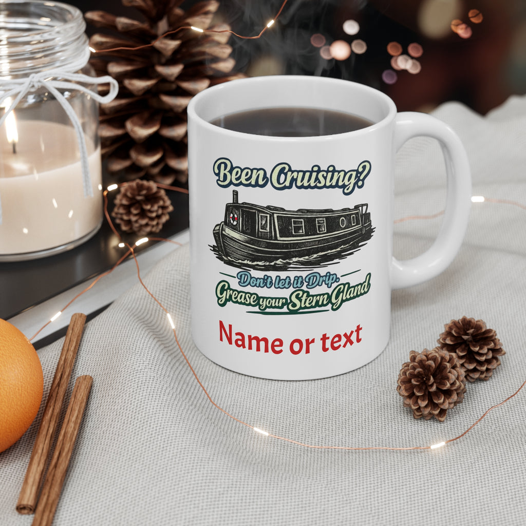 Been Cruising? Funny Boating Mug – "Don't Let it Drip, Grease Your Stern Gland" Personalised 11oz Coffee Cup 