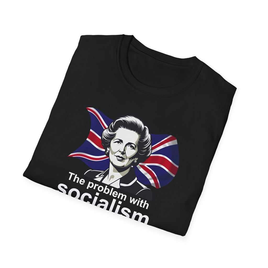 The Problem With Socialism T-Shirt | Margaret Thatcher Quote | | Funny Anti-Socialist Shirt 
