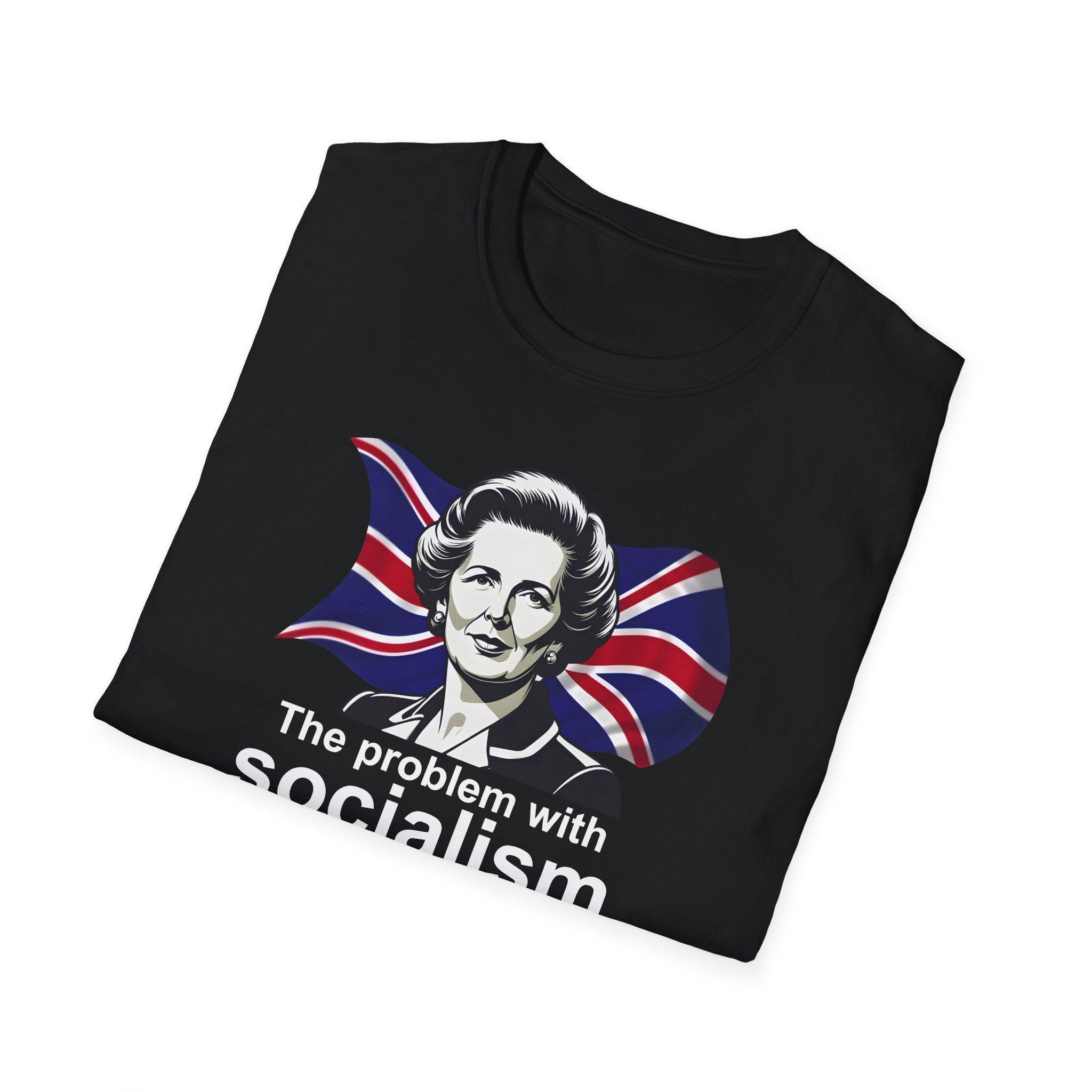The Problem With Socialism T-Shirt | Margaret Thatcher Quote | | Funny Anti-Socialist Shirt 