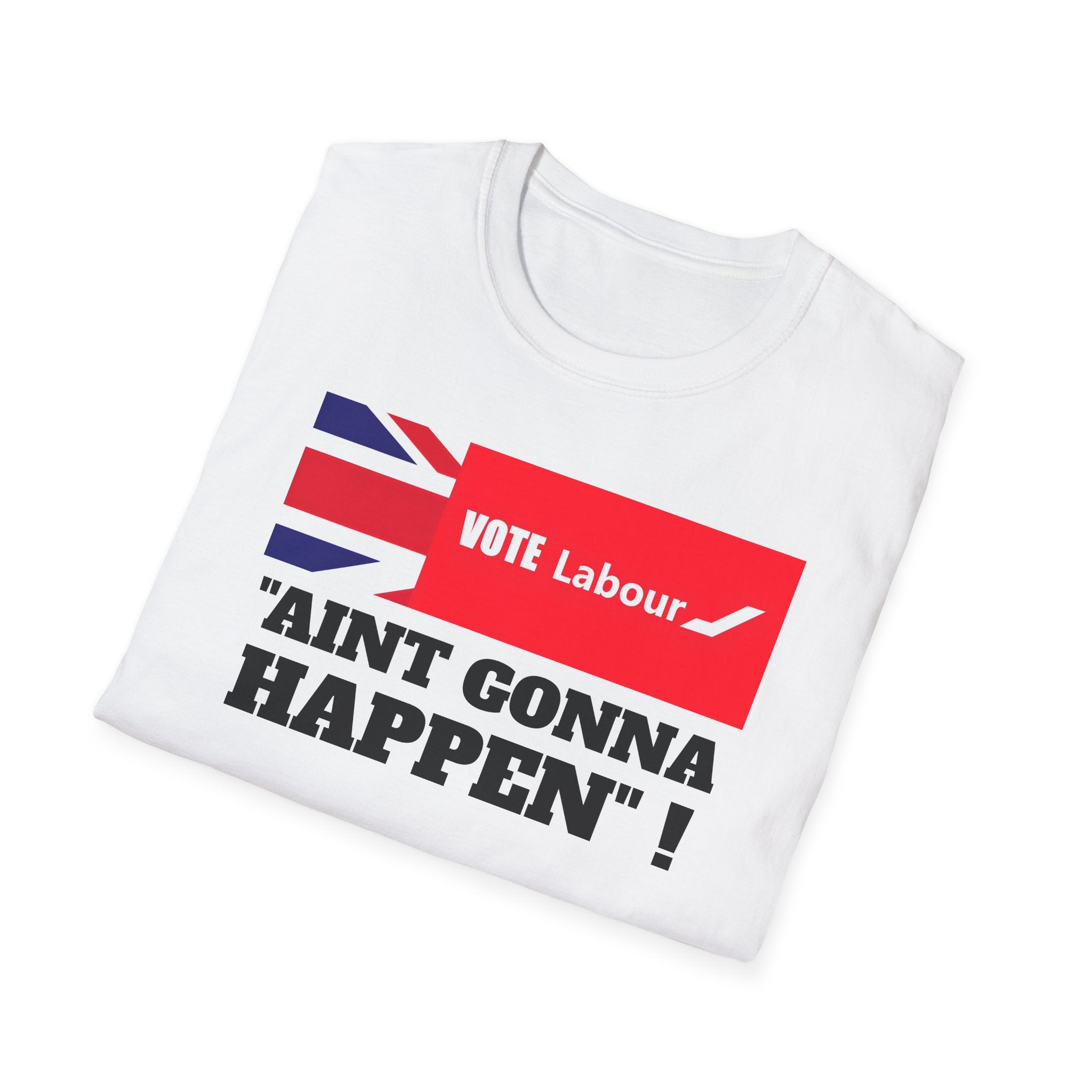 Political T‑Shirt — “Vote Labour” Union Jack Graphic with “AIN'T GONNA HAPPEN!” Slogan Printify