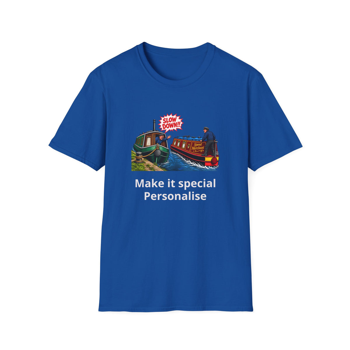 A royal blue short-sleeve t-shirt with a graphic of a  boat, featuring the text 'SLOW DOWN!!' and 'Make it special Personalise' on a plain white background.