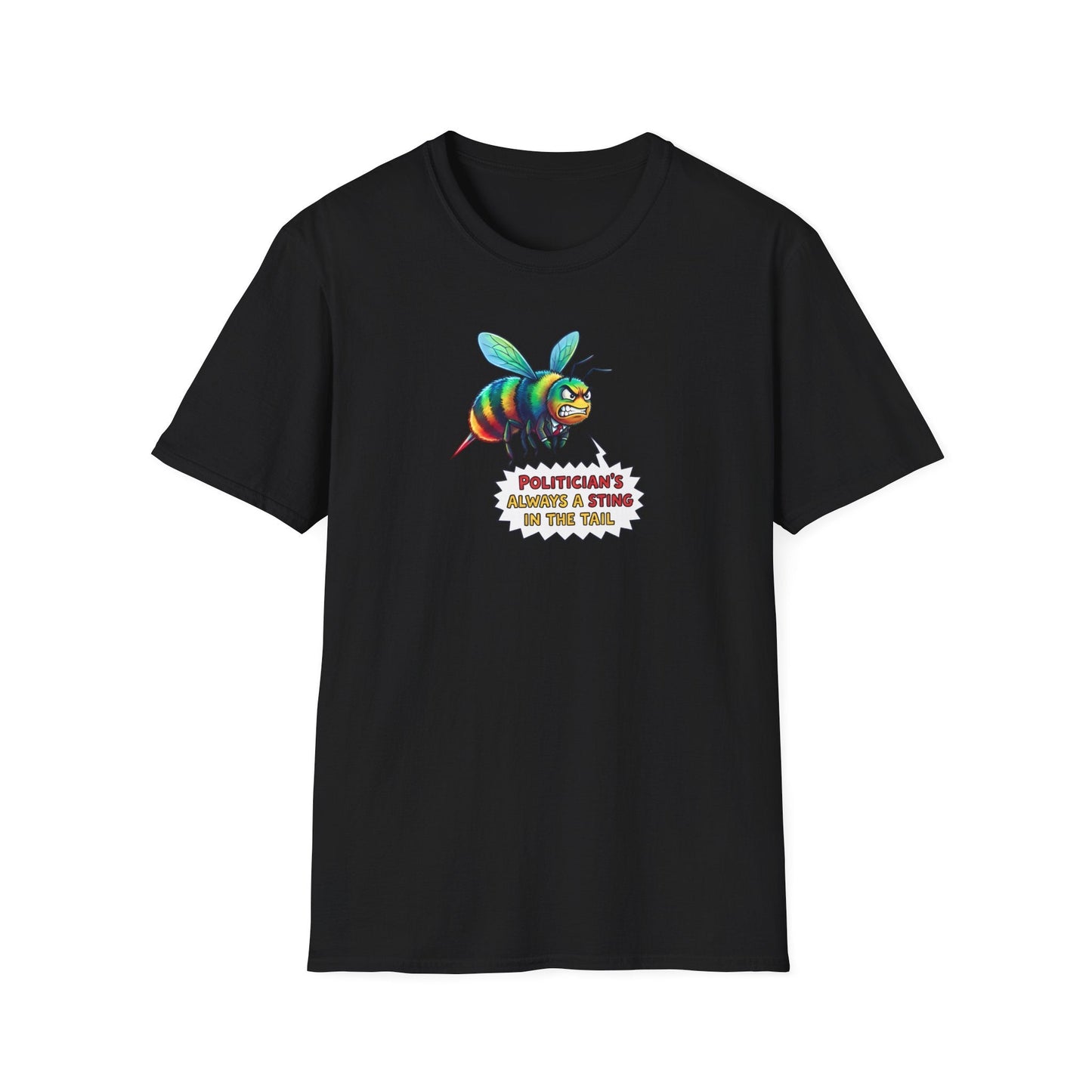 Angry Bee "Politician's Always a Sting in the Tail" T-Shirt Printify