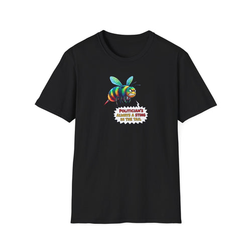 Angry Bee "Politician's Always a Sting in the Tail" T-Shirt Printify