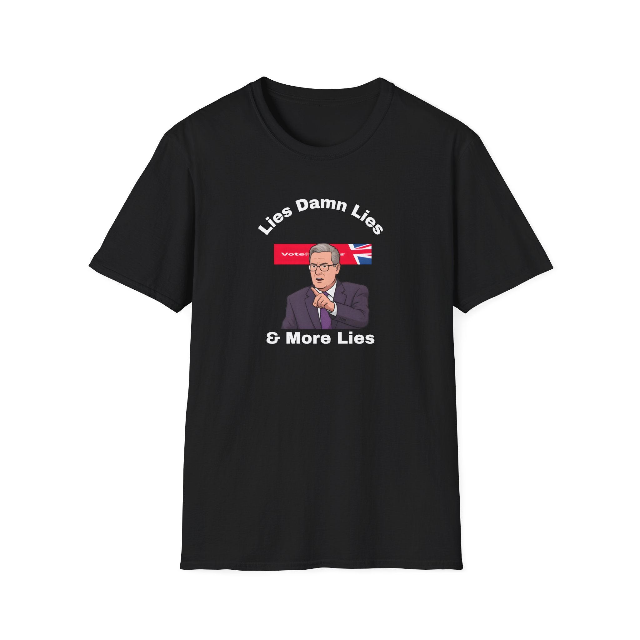 Political Protest Unisex T-Shirt - Keir Starmer Lies Damn Lies and More Lies