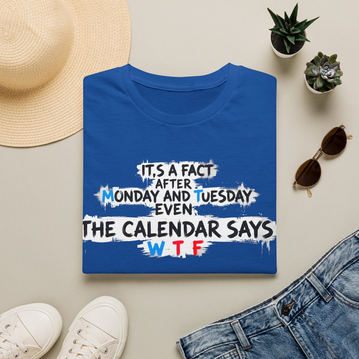 Funny WTF Calendar T-Shirt - It's a Fact After Monday and Tuesday Even The Calendar Says WTF Printify