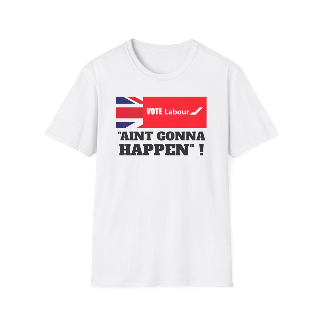 Political T‑Shirt — “Vote Labour” Union Jack Graphic with “AIN'T GONNA HAPPEN!” Slogan Printify