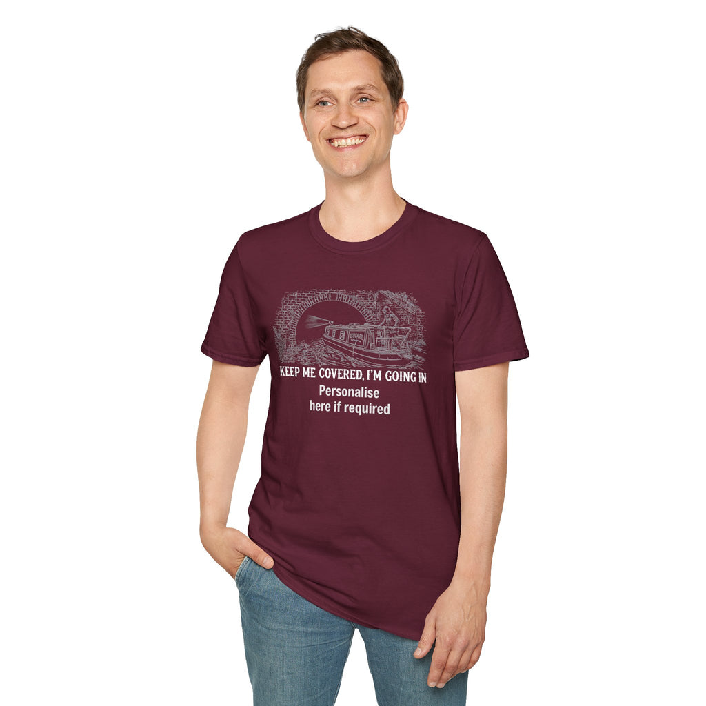 Keep Me Covered I'm Going In Canal Tunnel T-Shirt | Funny Narrowboat Gift | Fat Boris Store Printify