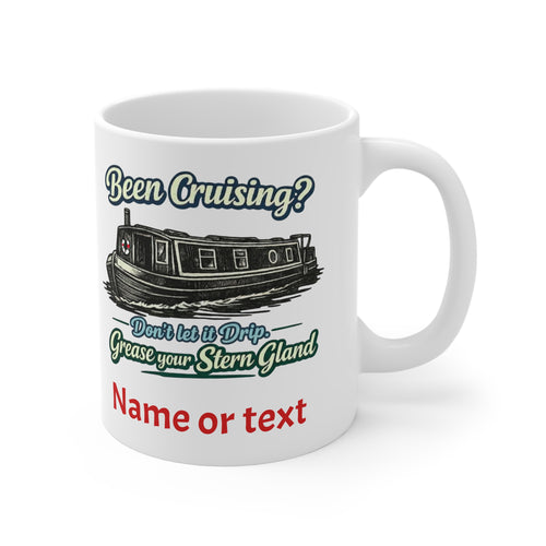 Been Cruising? Funny Boating Mug – "Don't Let it Drip, Grease Your Stern Gland" Personalised 11oz Coffee Cup 