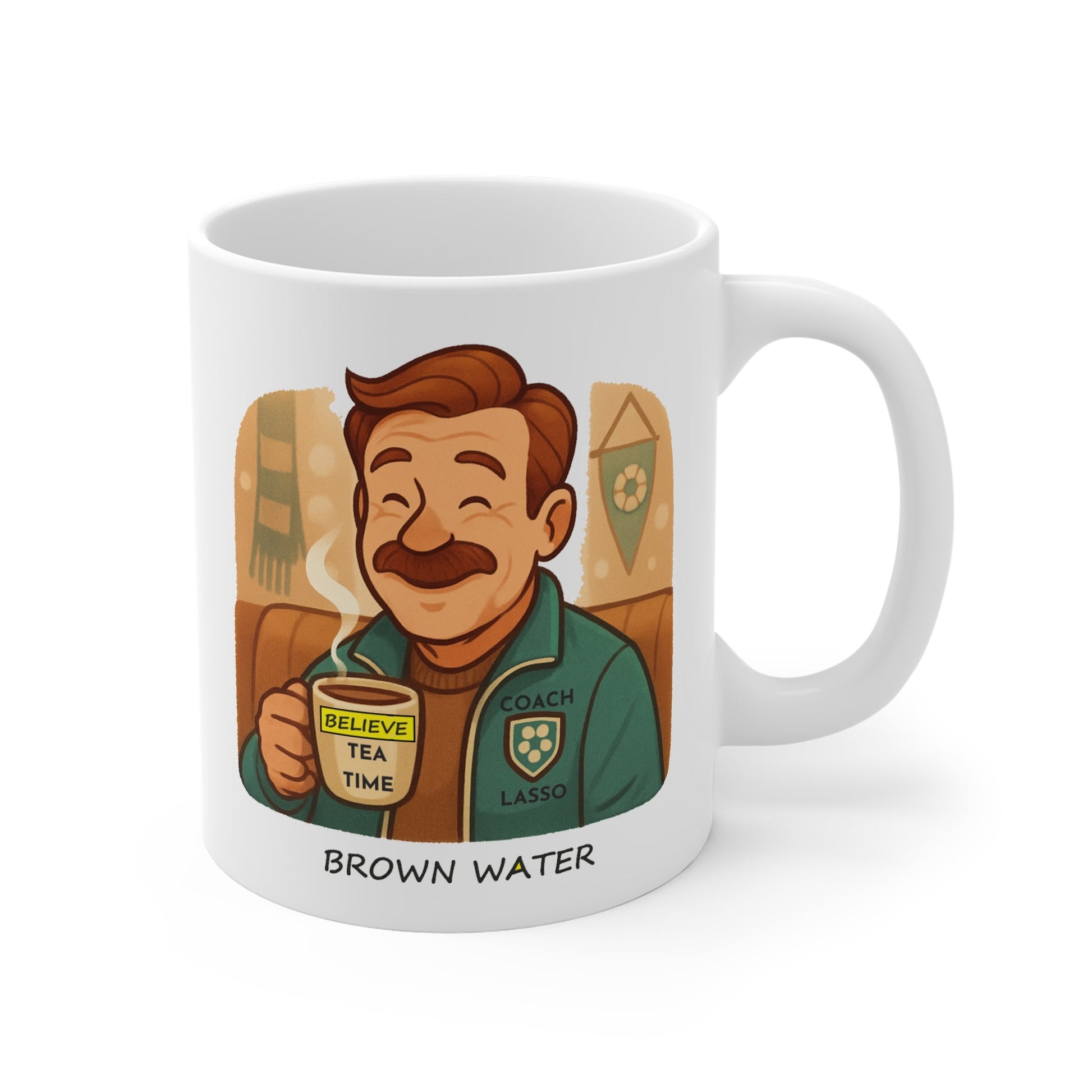 Coach Lasso 'Hot Brown Water' 11oz Ceramic Mug – Believe Tea Time, Ted Lasso Inspired Printify