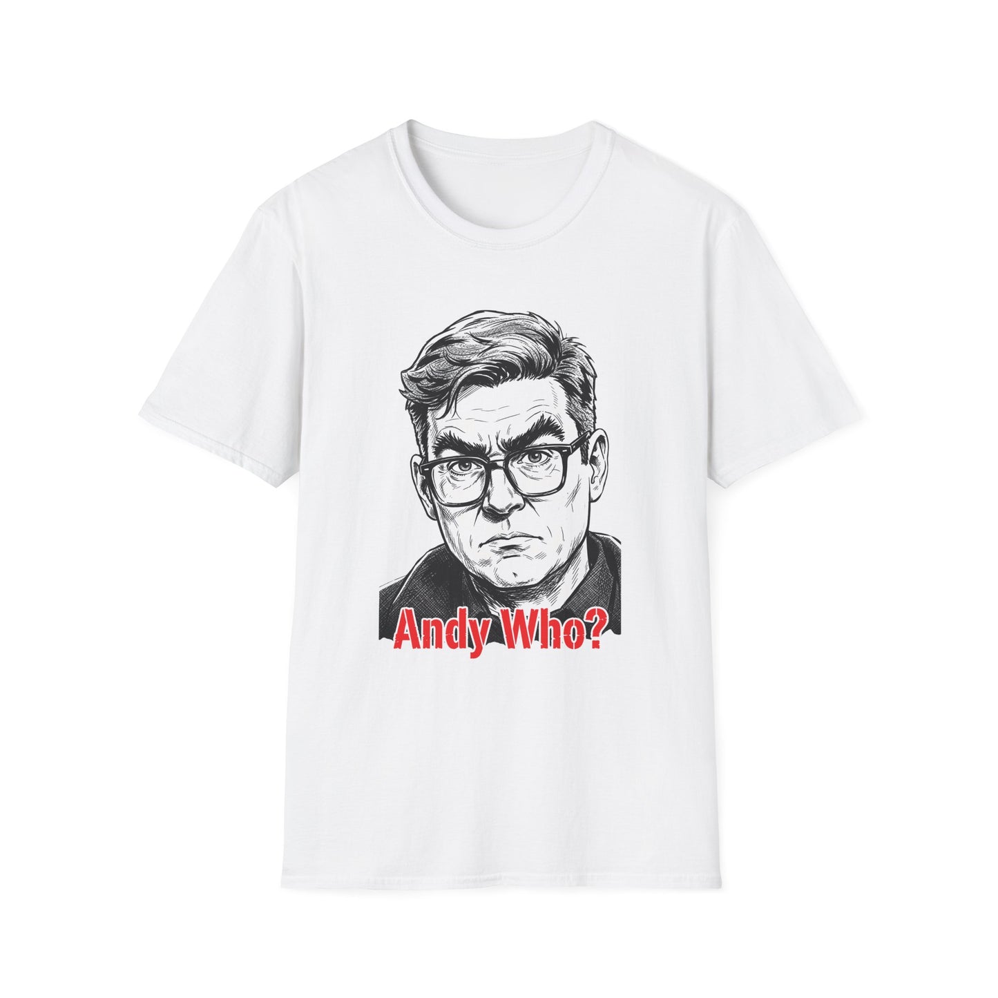 Andy Who? Political Satire T-Shirt - Andy Burnham Labour Leadership Jab | Anti-Starmer Funny Gift Printify