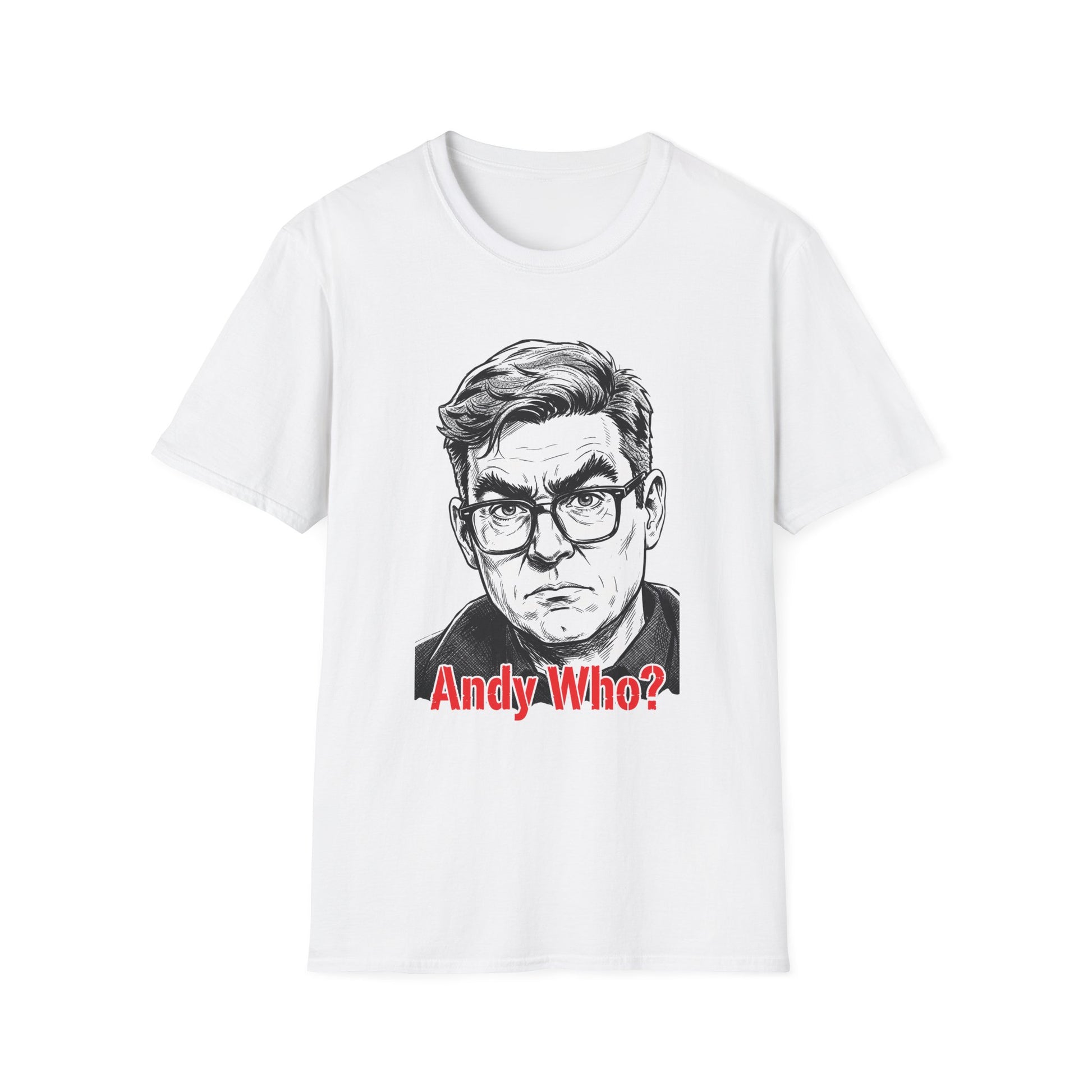 Andy Who? Political Satire T-Shirt - Andy Burnham Labour Leadership Jab | Anti-Starmer Funny Gift Printify