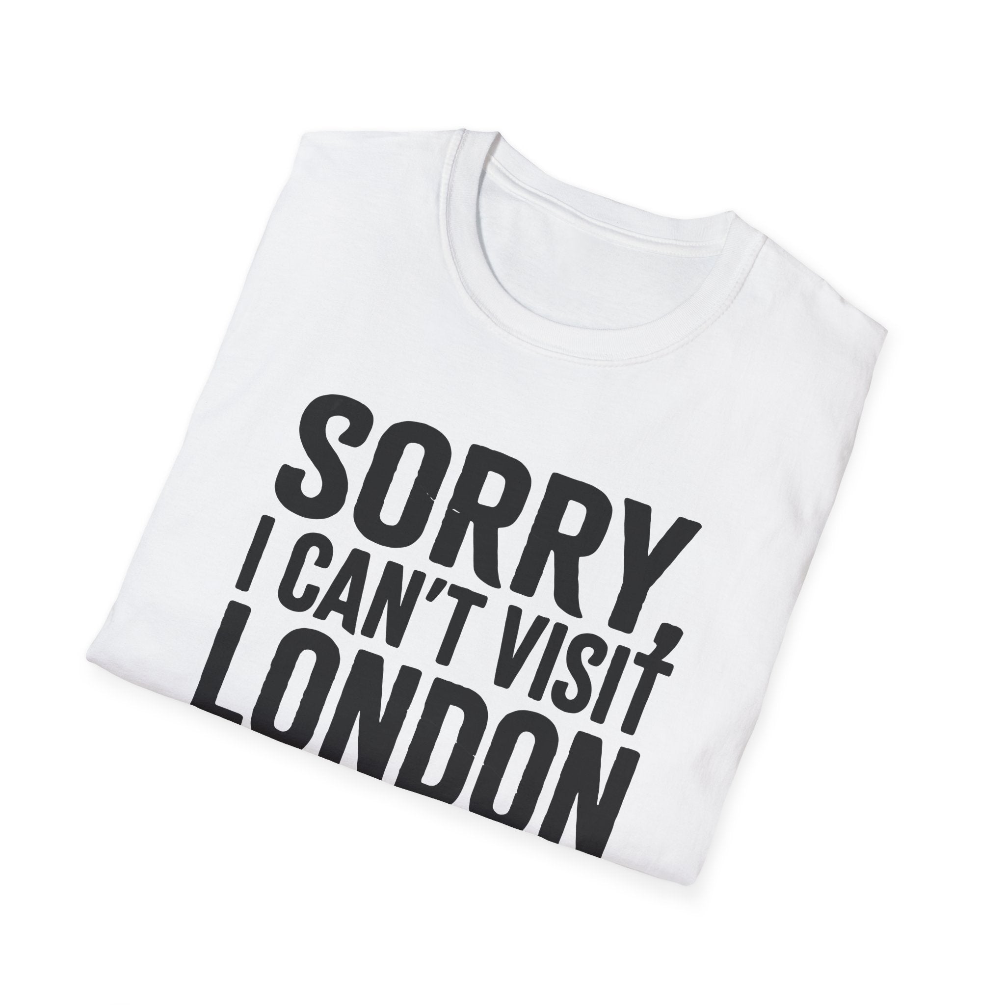 T-Shirt – "Sorry, I Can't Visit London, I Only Speak English"Political  Satire Travel Tee 