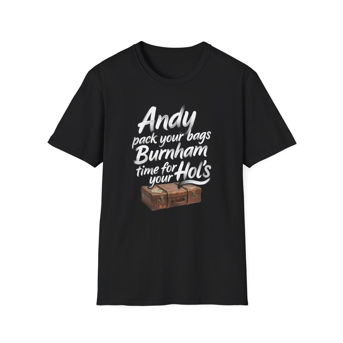 Andy Pack Your Bags Burnham Time For Your Hol’s Political Satire T-Shirt | Printify
