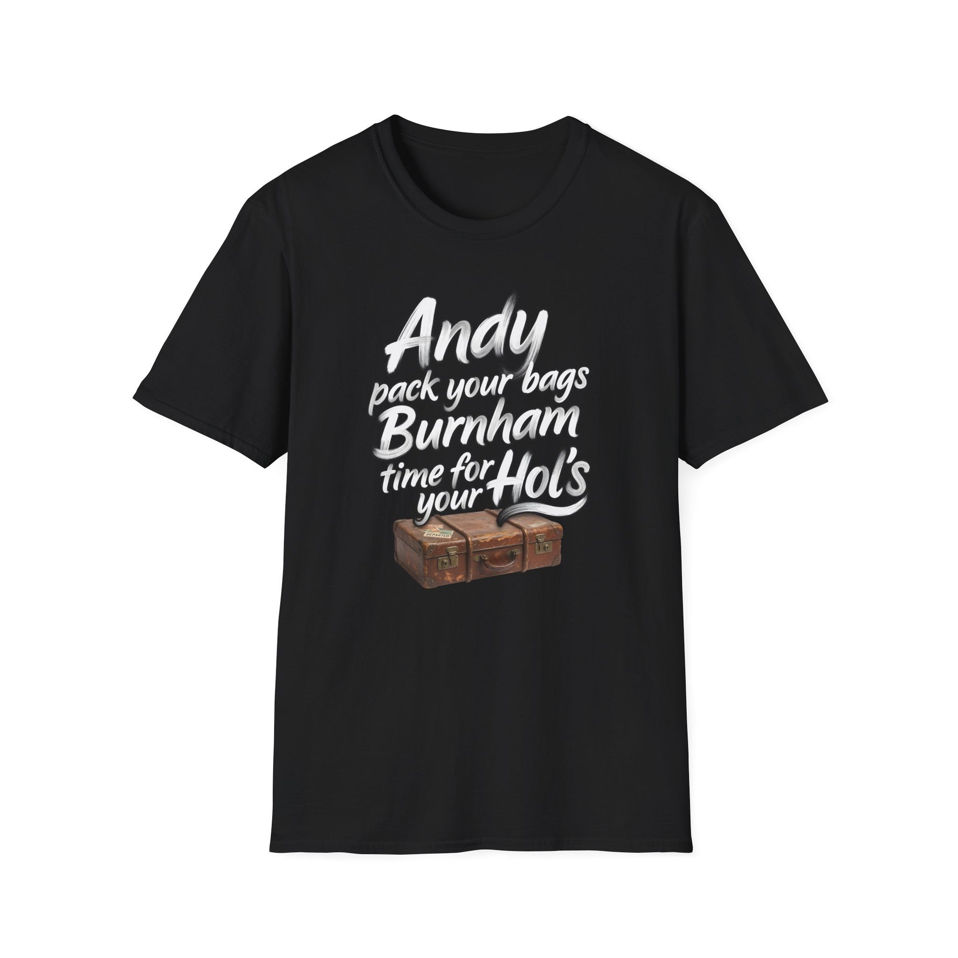 Andy Pack Your Bags Burnham Time For Your Hol’s Political Satire T-Shirt | Printify