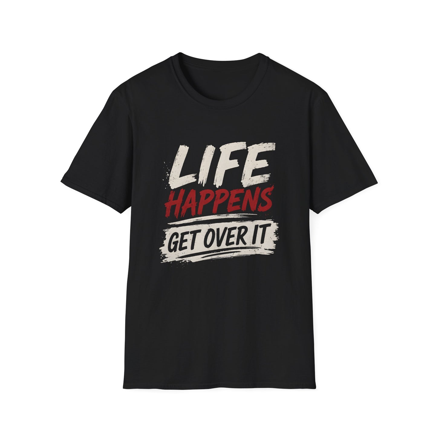 Life Happens Get Over It T-Shirt | Funny Sarcastic Motivational Tee | Fat Boris Fun Collection Printify