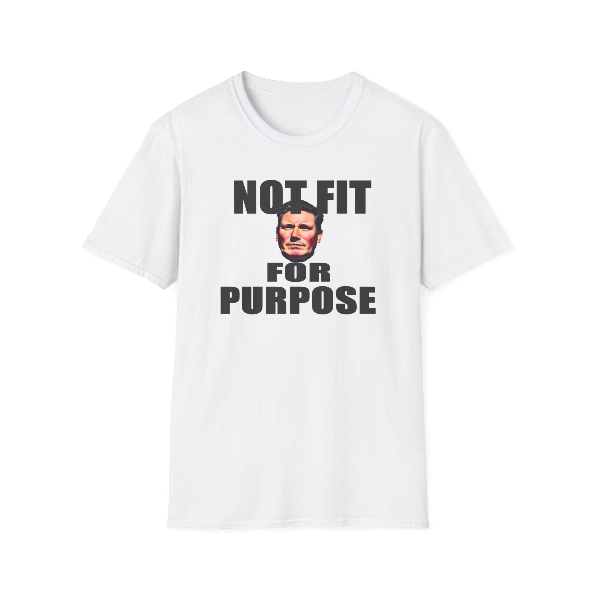 Not Fit For Purpose Keir Starmer T-Shirt | Funny Political Satire Tee | Anti-Labour Printify