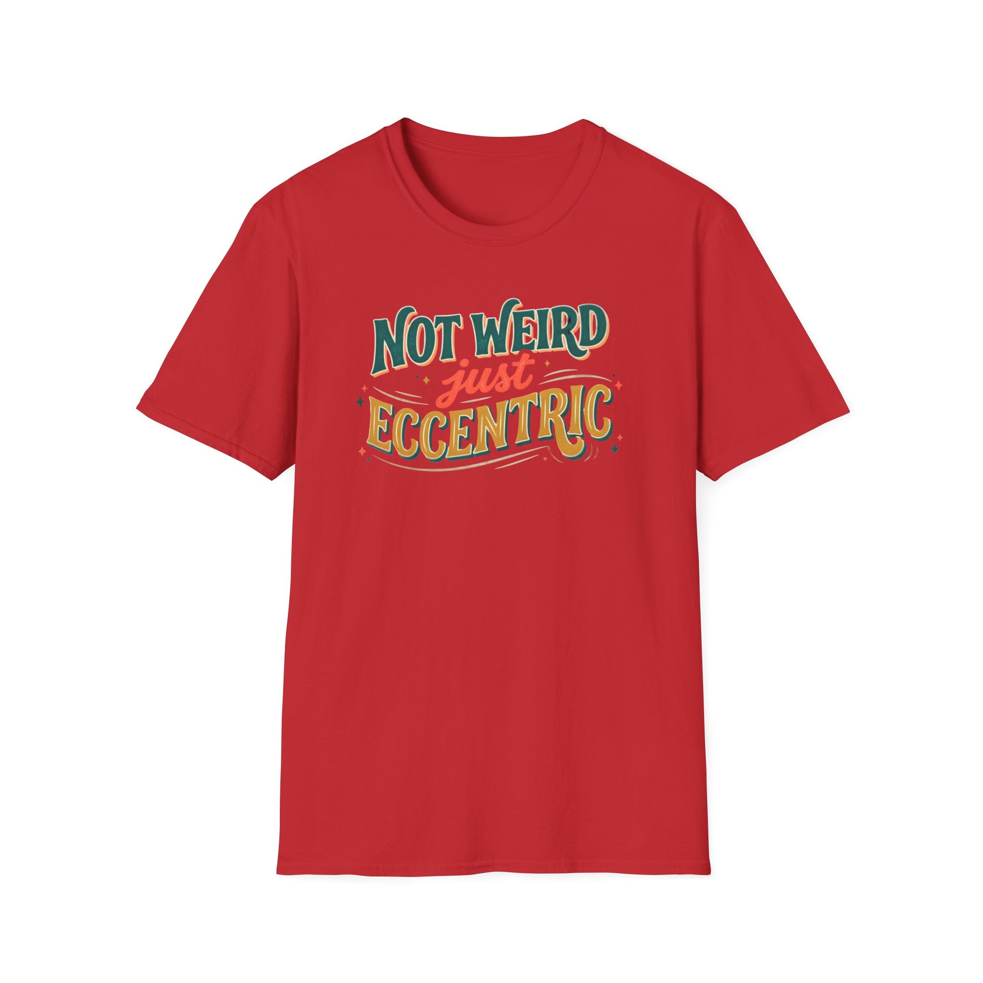 Eccentric Graphic T-Shirt — "Not Weird Just Eccentric" Retro Script Tee Printify