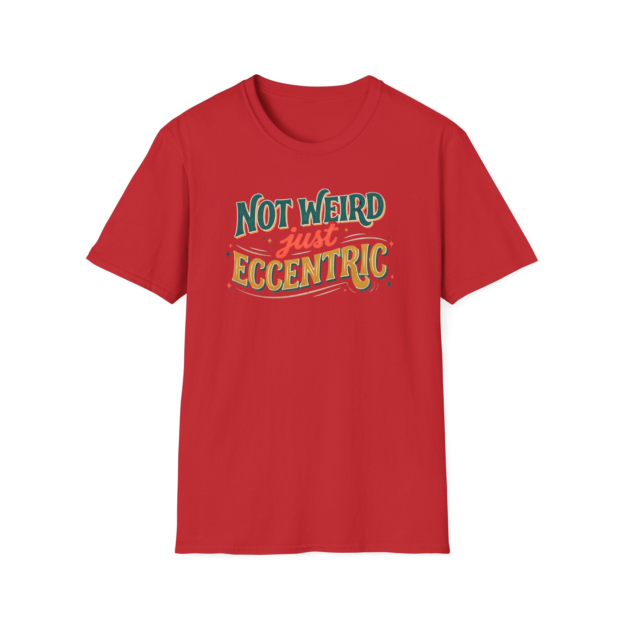 Eccentric Graphic T-Shirt — "Not Weird Just Eccentric" Retro Script Tee Printify
