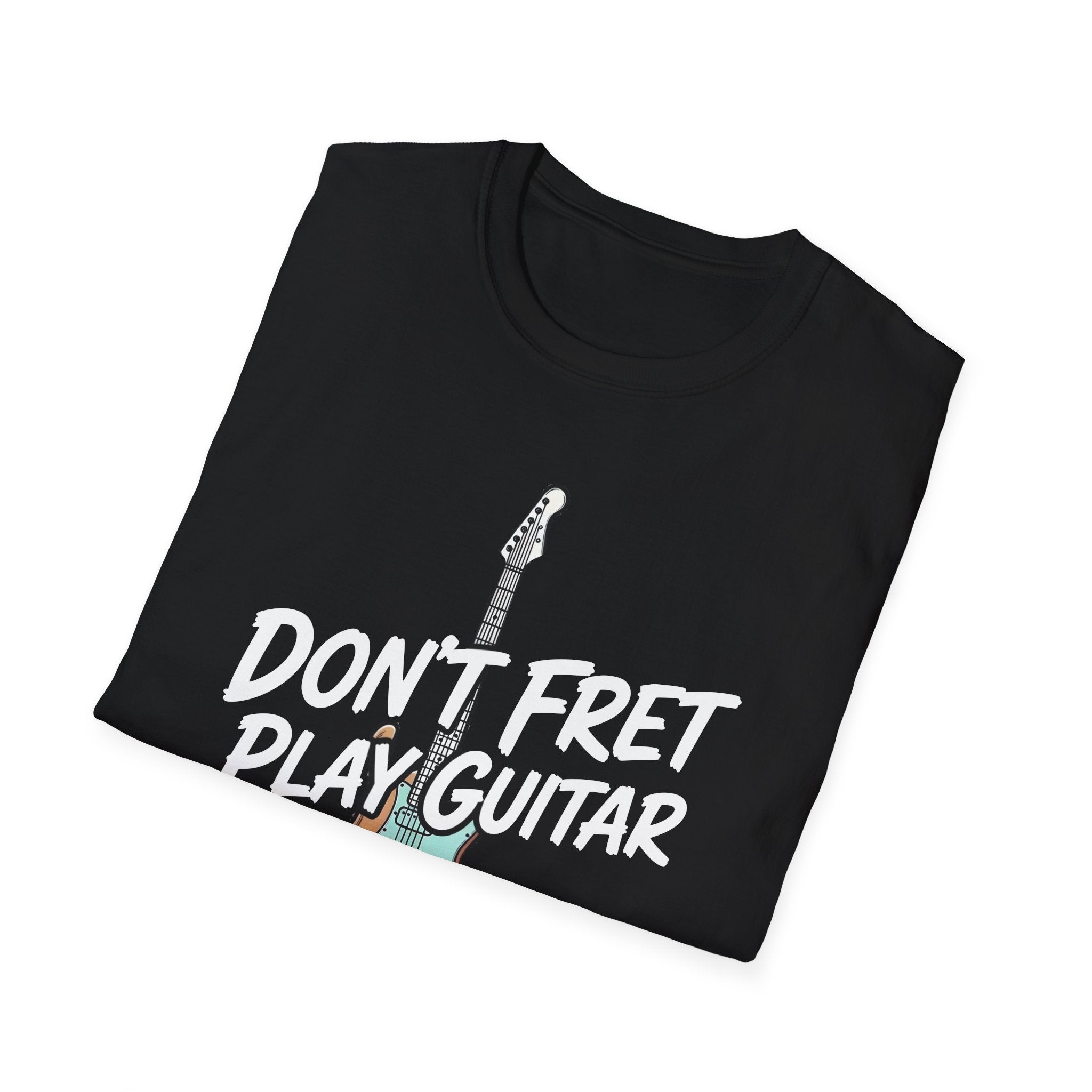 Don't Fret Play Guitar T-Shirt | Funny Guitarist Shirt – Personalised Option | Fat Boris Guitar Shed Printify