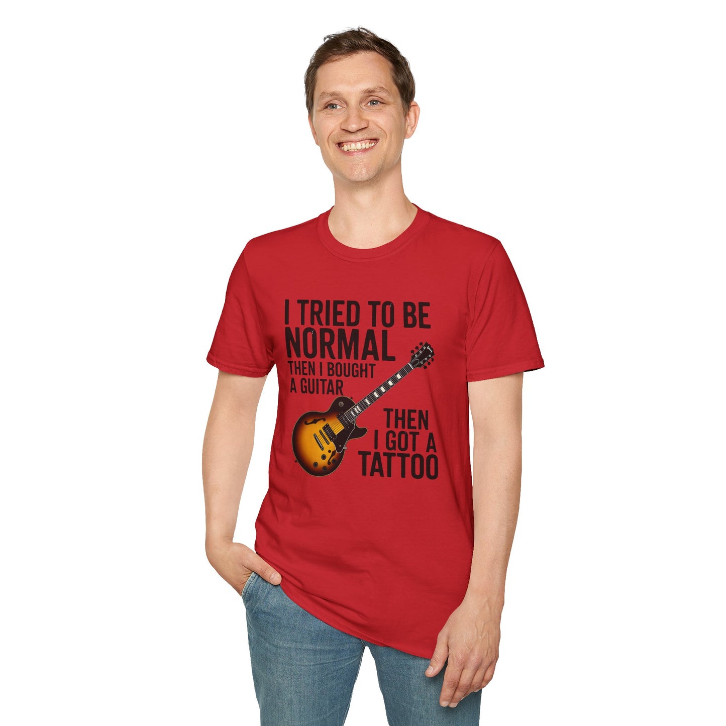 Guitar & Tattoo Graphic T-Shirt — "I Tried to Be Normal Then I Bought a Guitar Then I Got a Tattoo"