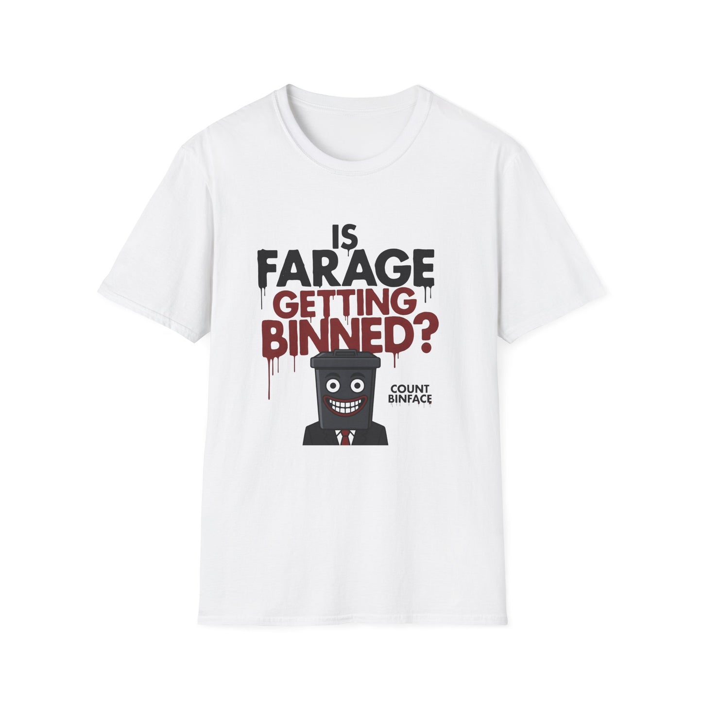 Is Farage Getting Binned? Political Satire T-Shirt | Nigel Farage Count Binface Meme Printify