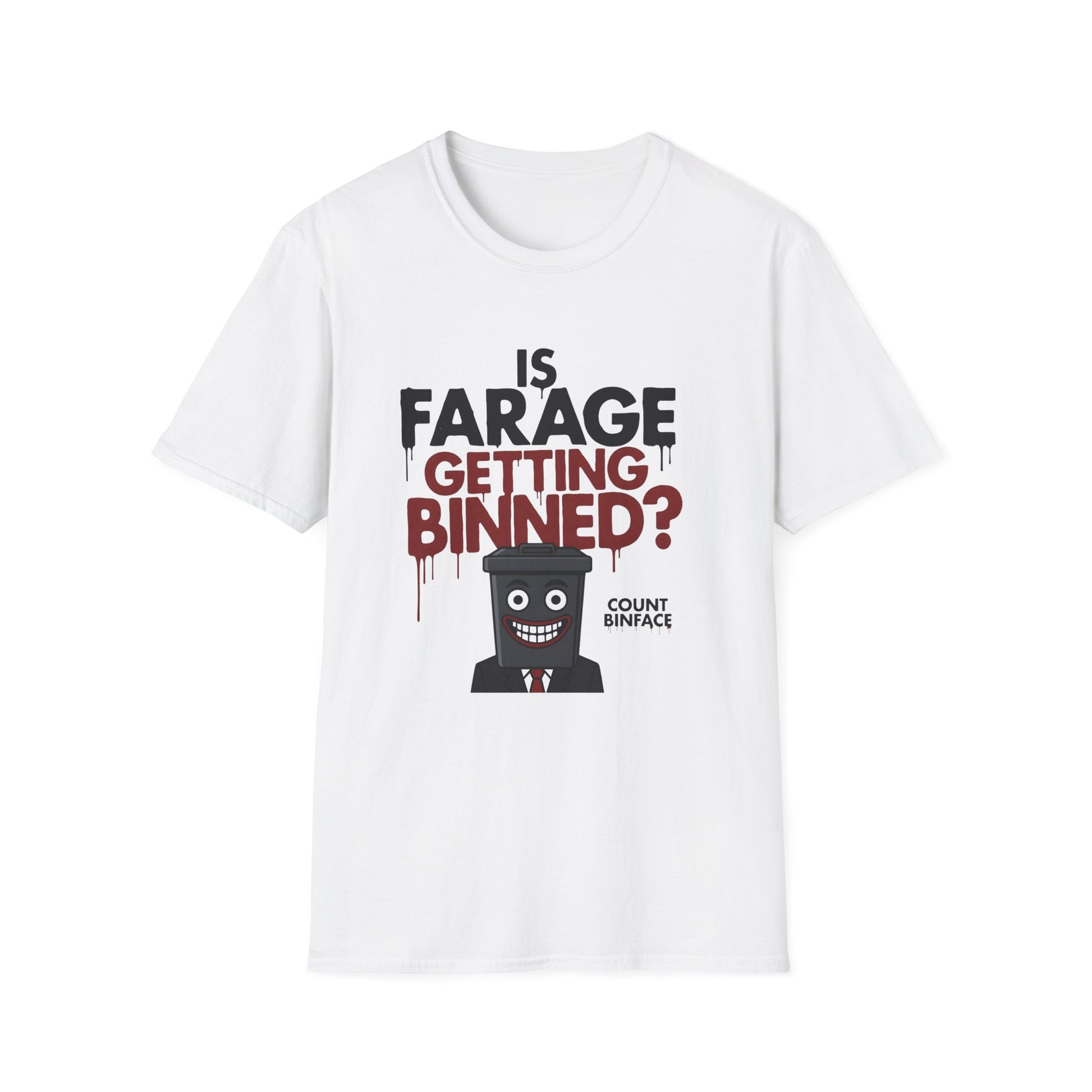Is Farage Getting Binned? Political Satire T-Shirt | Nigel Farage Count Binface Meme Printify