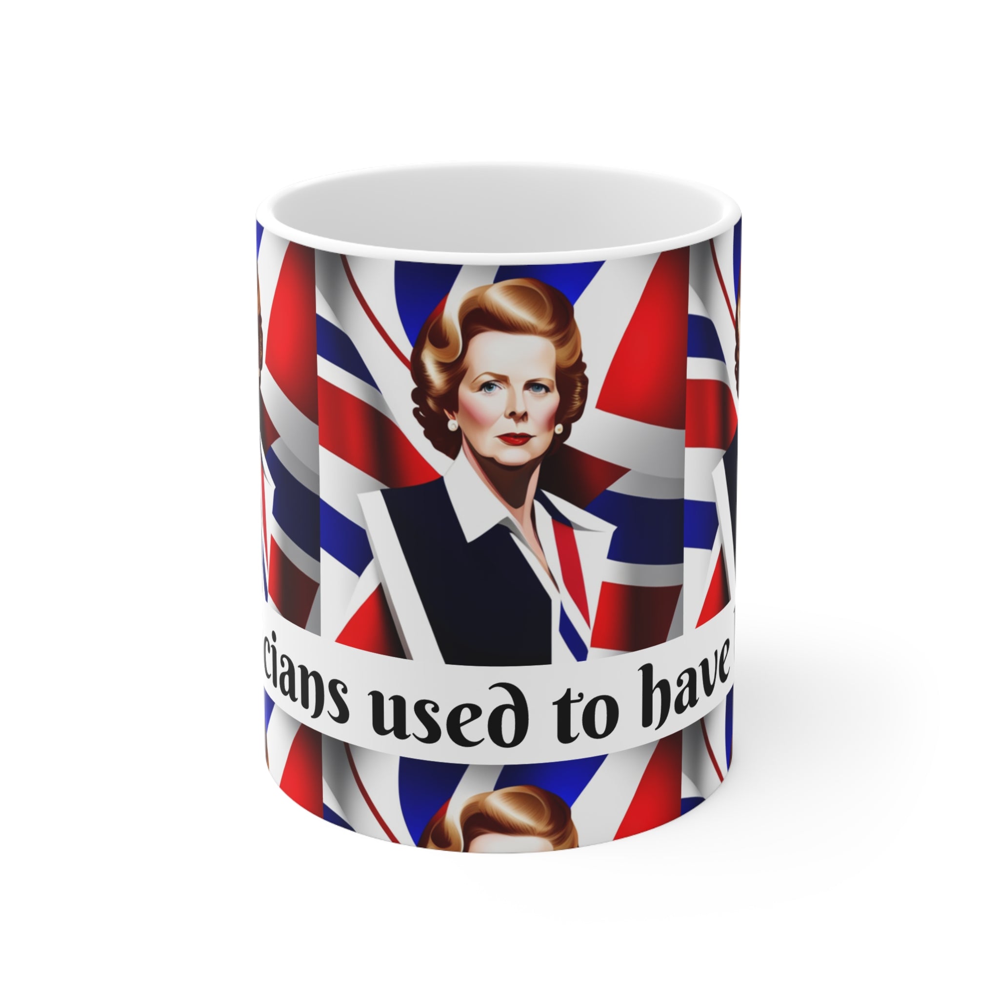 Mug with a design of a Margaret Thatcher portrait and British flag, on a white background text politicians used to have balls