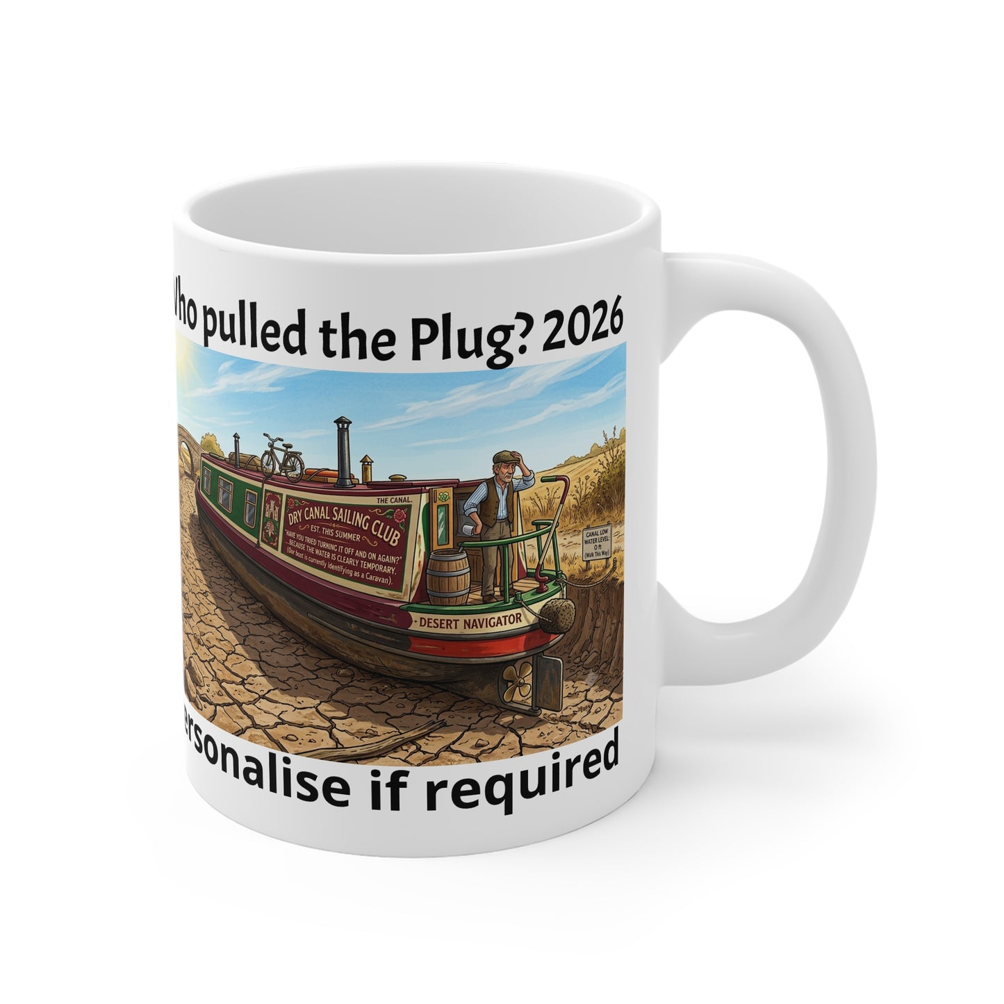 An 11 oz white coffee mug from the Fat Boris Store featuring a humorous cartoon of a narrowboat named 'Desert Navigator' stranded in a dry, cracked canal bed. Text reads 'Who pulled the Plug? 2026' with a customizable text area at the bottom reading 'personalise if required'.