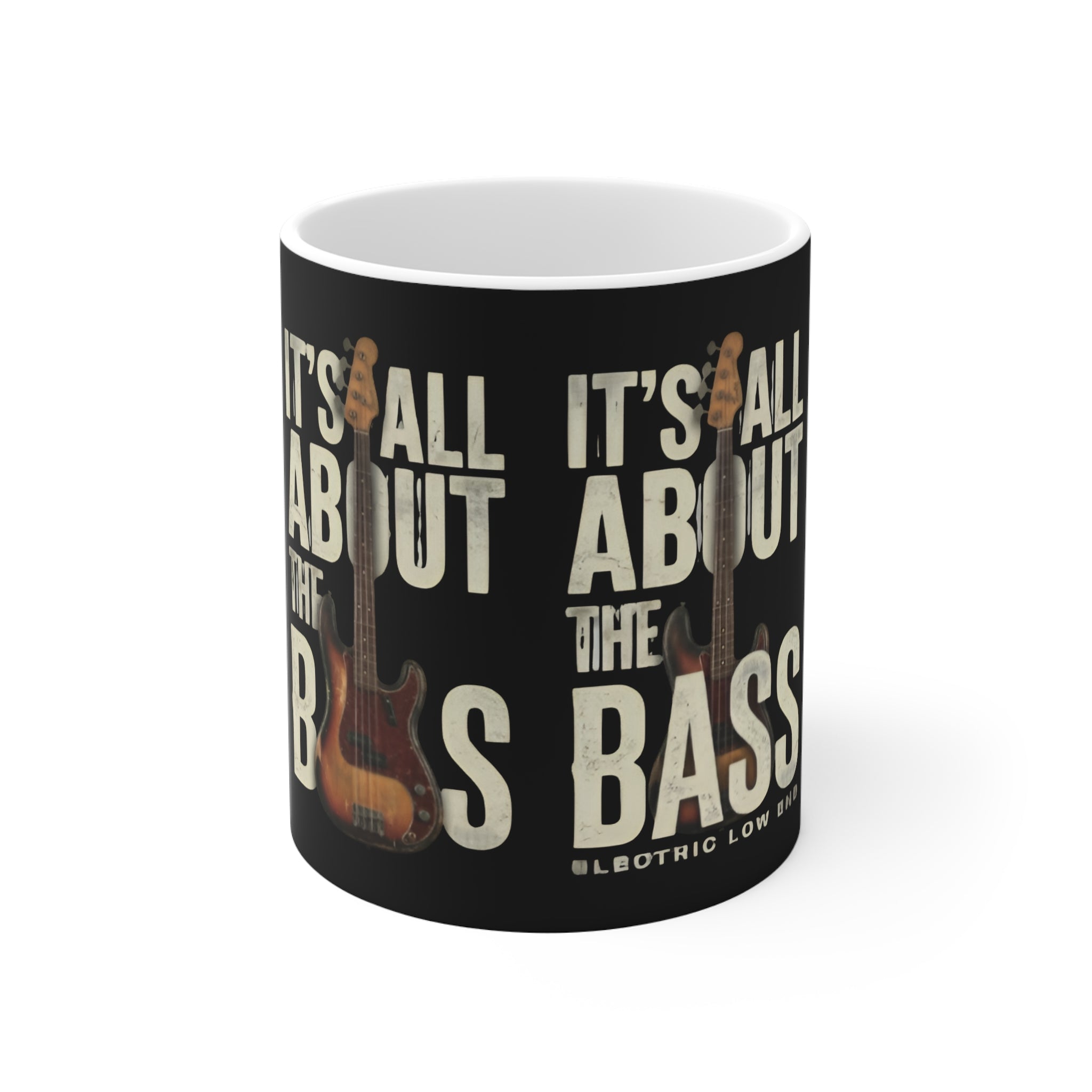 It's All About The Bass Mug — Bass Guitar Black Coffee Cup for Musicians