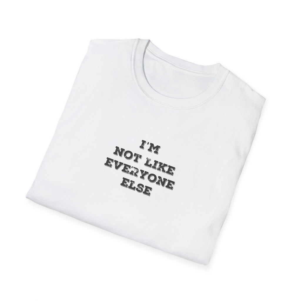 Folded White t-shirt with 'I'm Not Like Everyone Else' text on a white background
