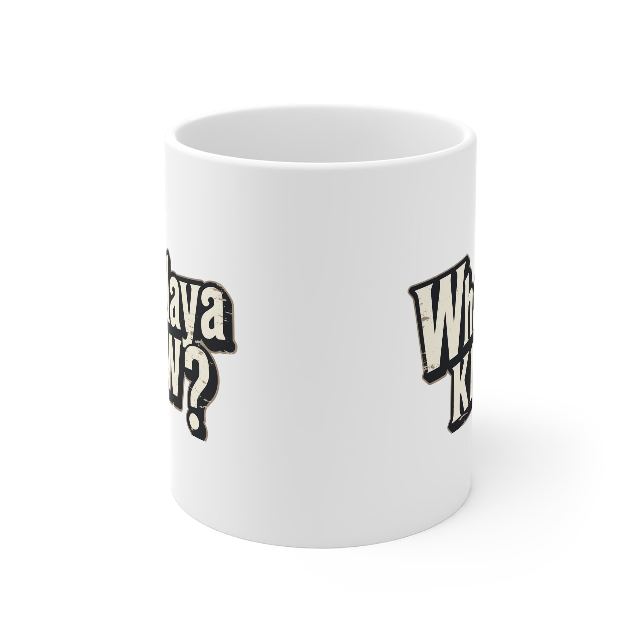 Whaddaya Know? Coffee Mug — Funny Retro Distressed Typography 11oz Ceramic Gift 