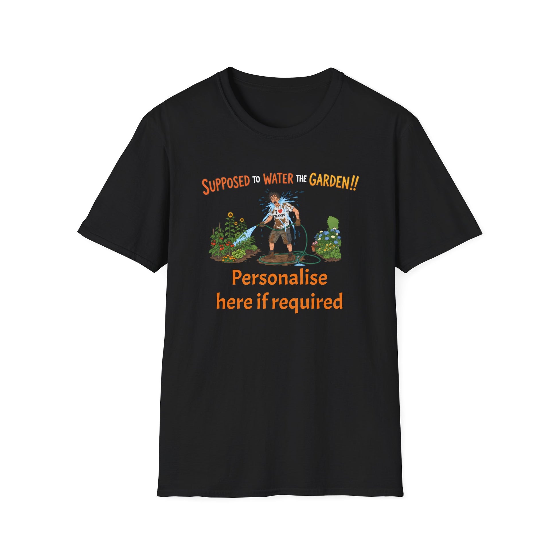 Garden Hose T‑Shirt — “Supposed to Water the Garden!!” Funny Gardener Tee -Personalise Option Printify