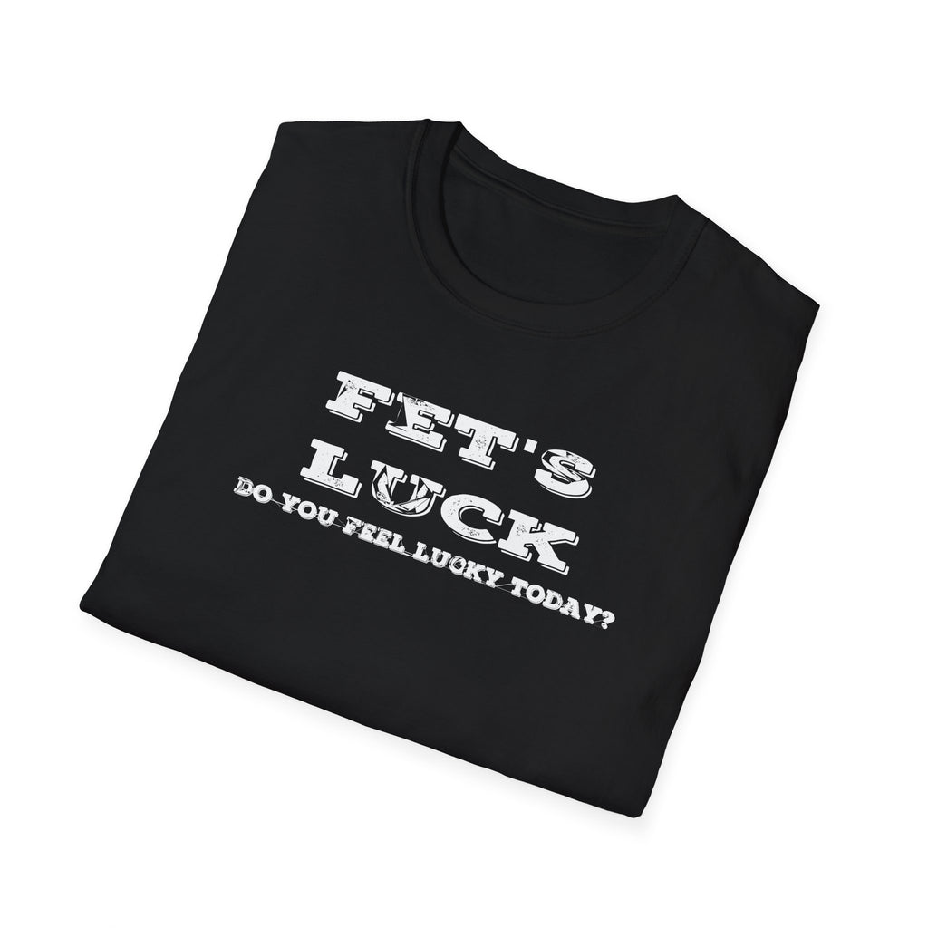 FET'S LUCK Do You Feel Lucky Today? Distressed T-Shirt – Funny Adult Humor Tee Printify
