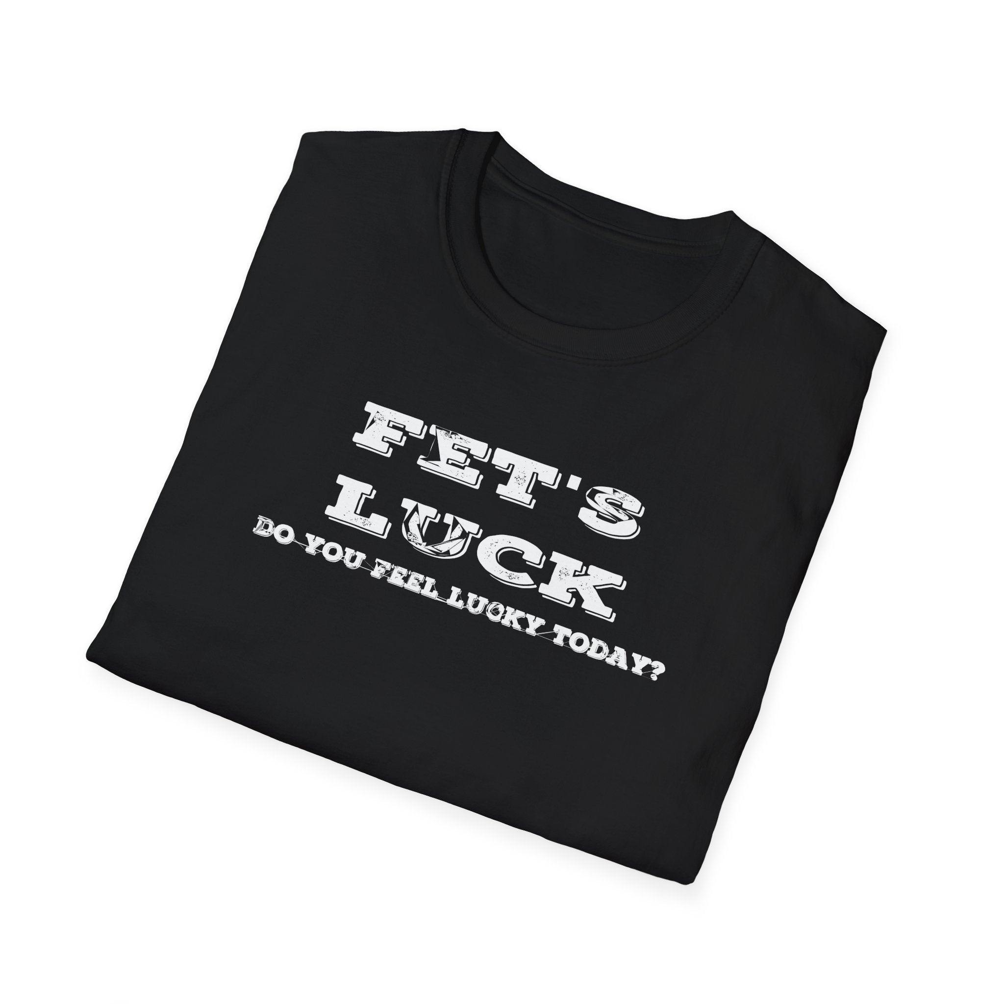 FET'S LUCK Do You Feel Lucky Today? Distressed T-Shirt – Funny Adult Humor Tee Printify