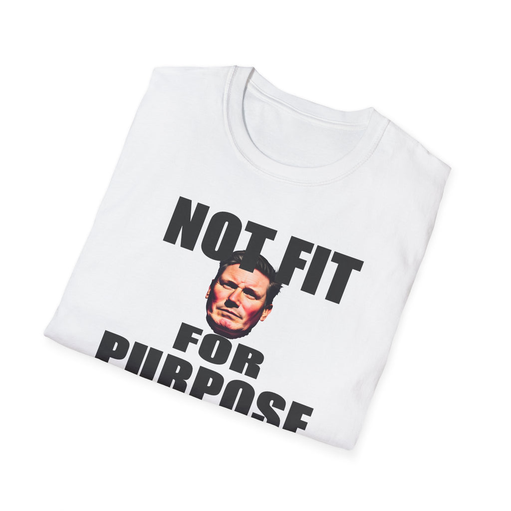 Not Fit For Purpose Keir Starmer T-Shirt | Funny Political Satire Tee | Anti-Labour Printify