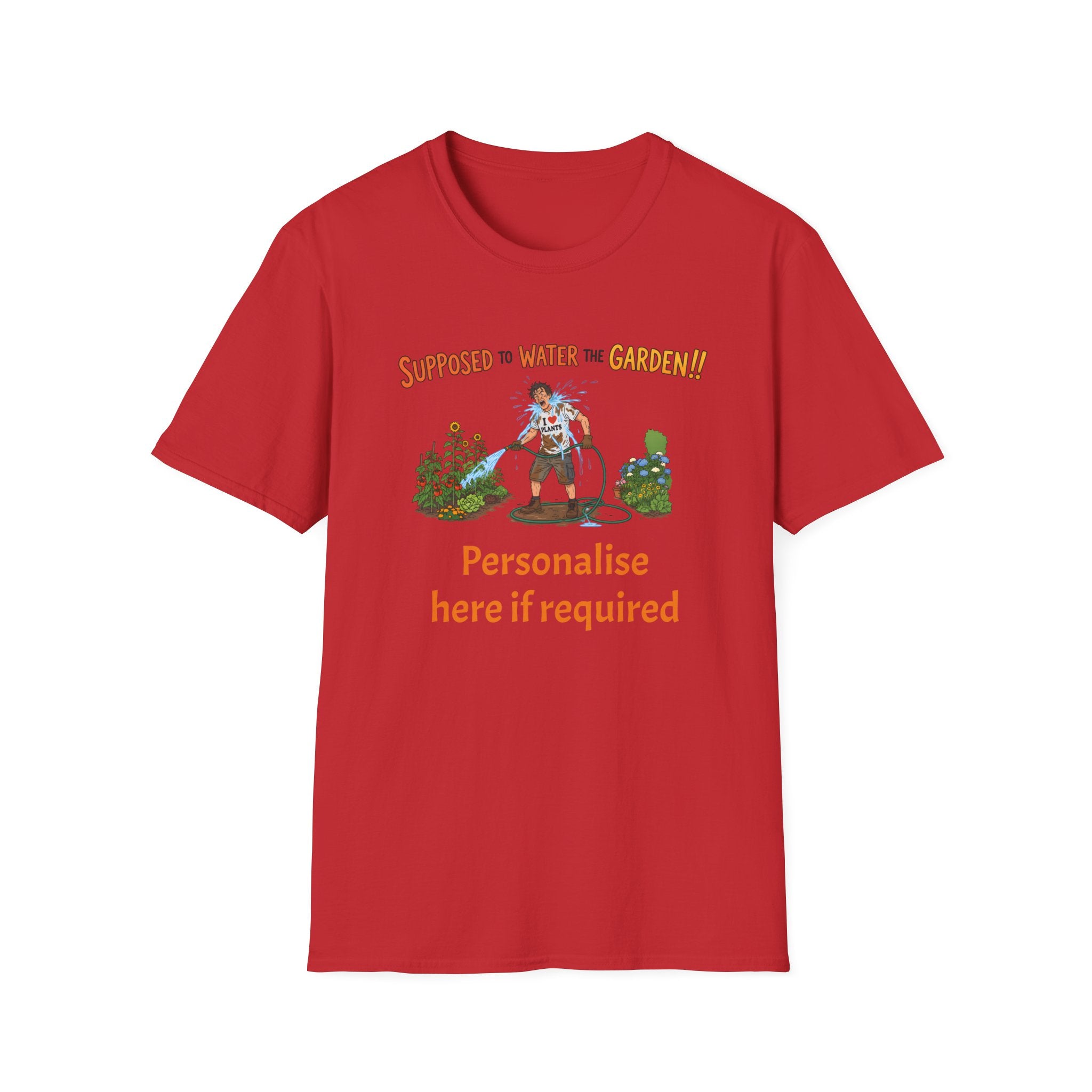 Garden Hose T‑Shirt — “Supposed to Water the Garden!!” Funny Gardener Tee -Personalise Option Printify