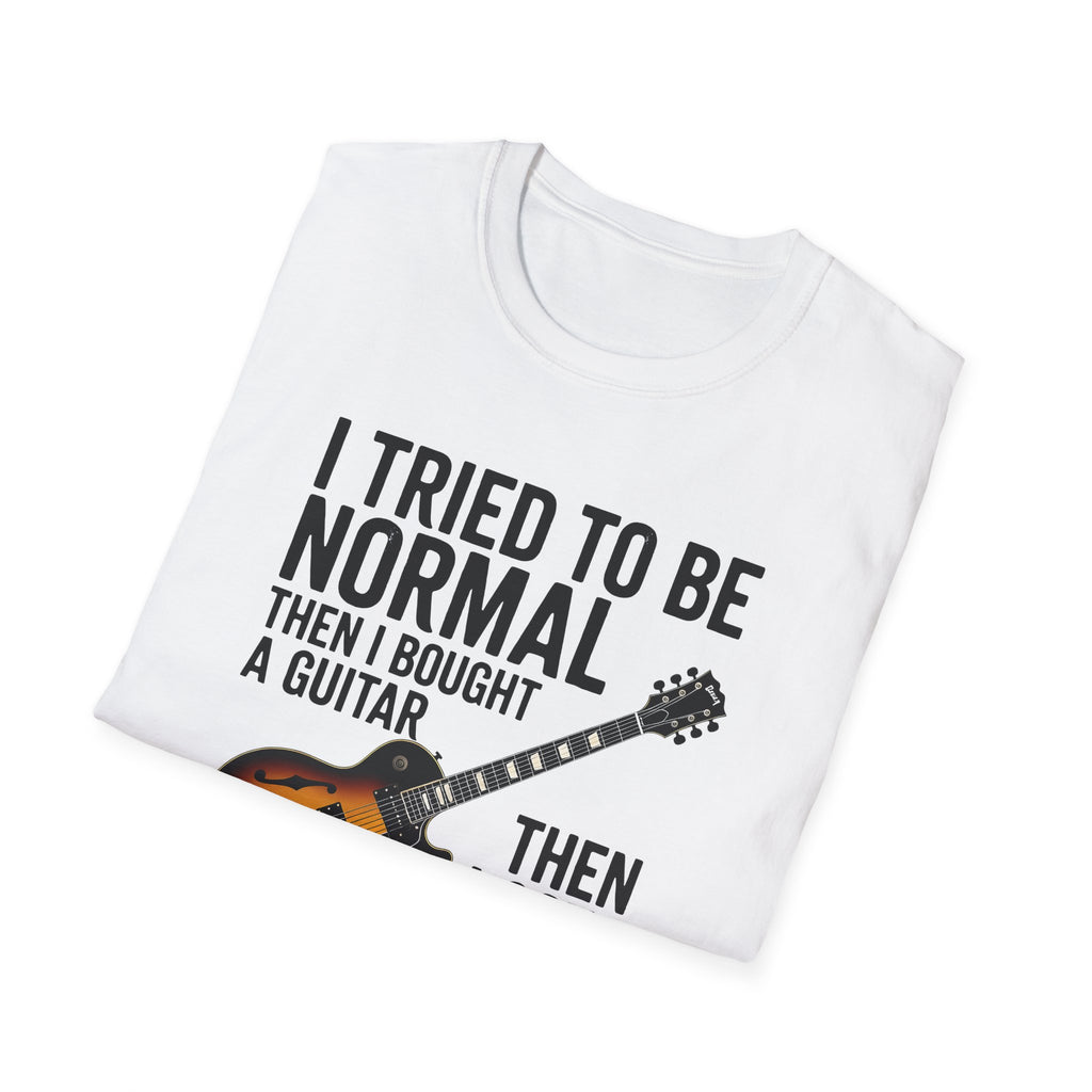 Guitar & Tattoo Graphic T-Shirt — "I Tried to Be Normal Then I Bought a Guitar Then I Got a Tattoo"