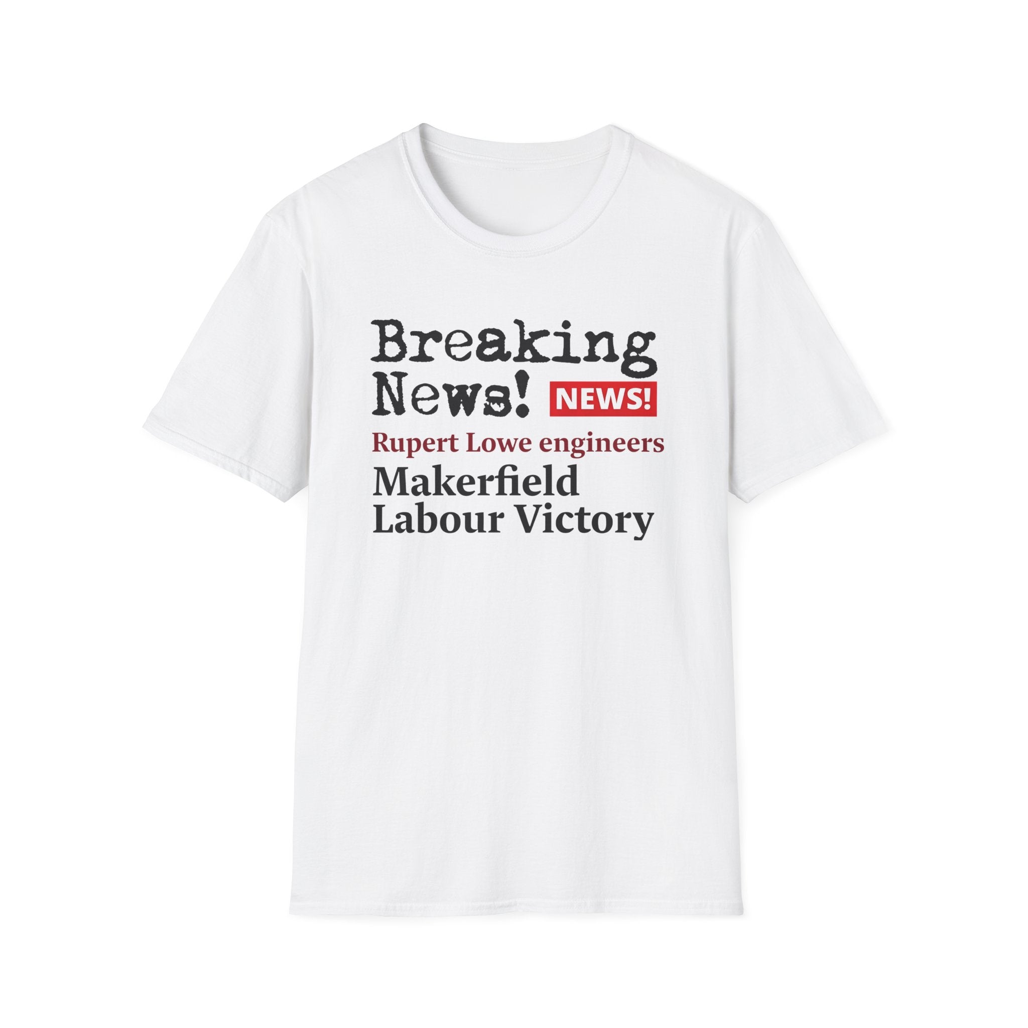 Breaking News T-Shirt — “Rupert Lowe engineers Makerfield Labour Victory” Graphic Tee Printify