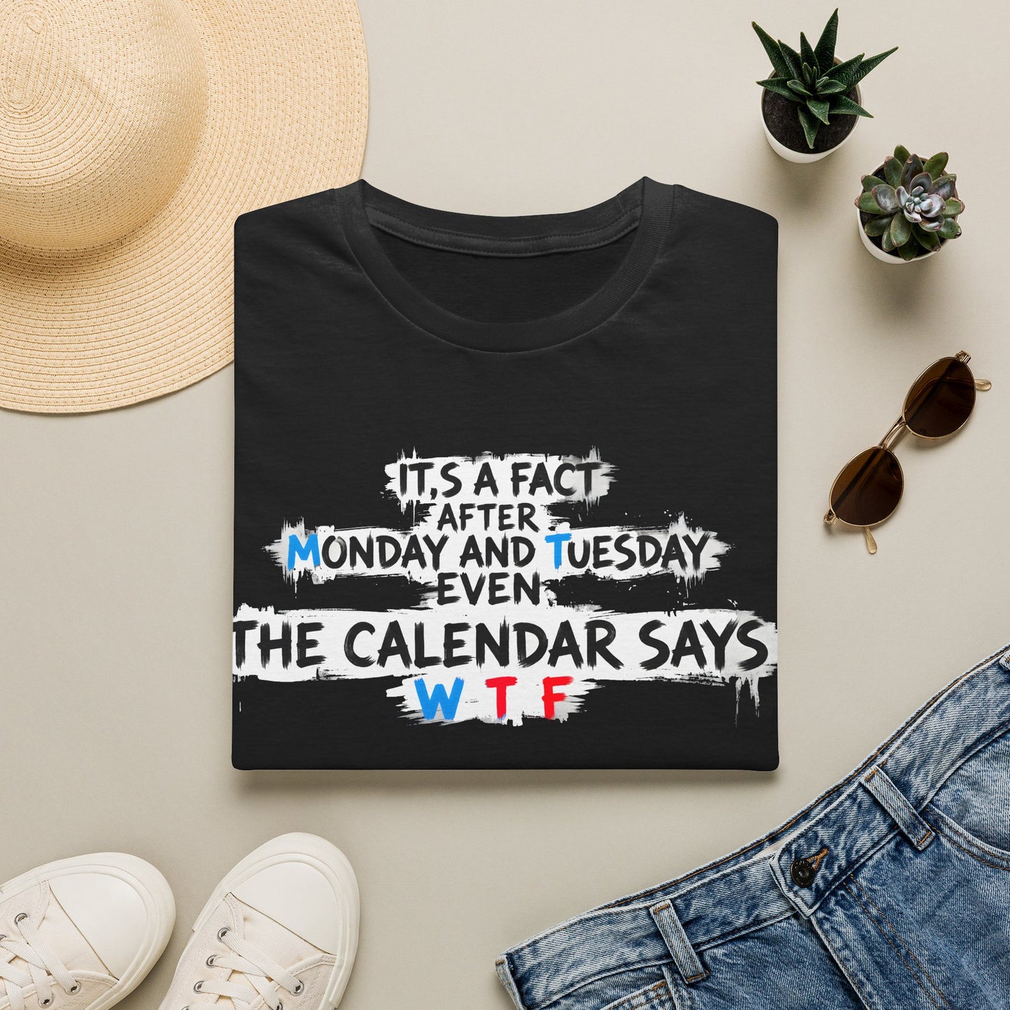Funny WTF Calendar T-Shirt - It's a Fact After Monday and Tuesday Even The Calendar Says WTF 