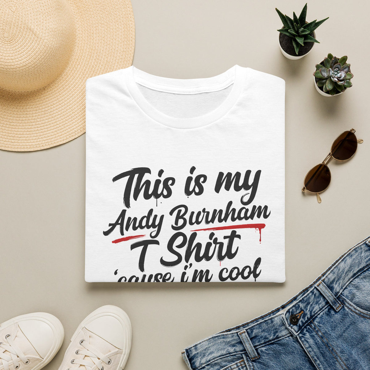 Andy Burnham T-Shirt - "This is my Andy Burnham T Shirt 'cause I'm cool" 
