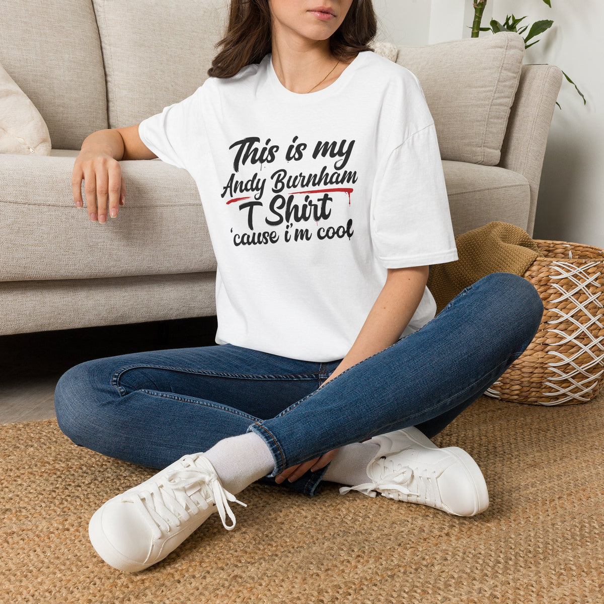 Andy Burnham T-Shirt - "This is my Andy Burnham T Shirt 'cause I'm cool" Printify