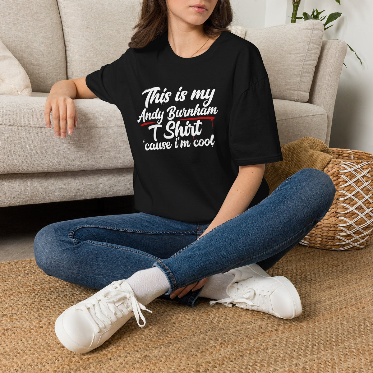 Andy Burnham T-Shirt - "This is my Andy Burnham T Shirt 'cause I'm cool" Printify
