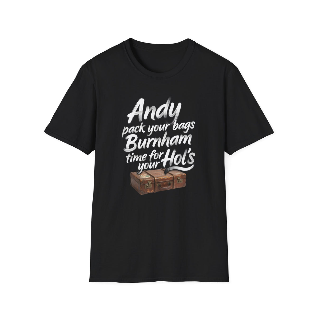 Andy Pack Your Bags Burnham Time For Your Hol’s Political Satire T-Shirt | Printify