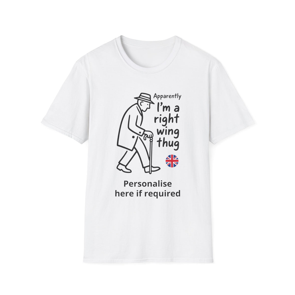 Apparently I'm a Right Wing Thug T-Shirt | Funny UK Political Satire Tee Personalise Option Printify