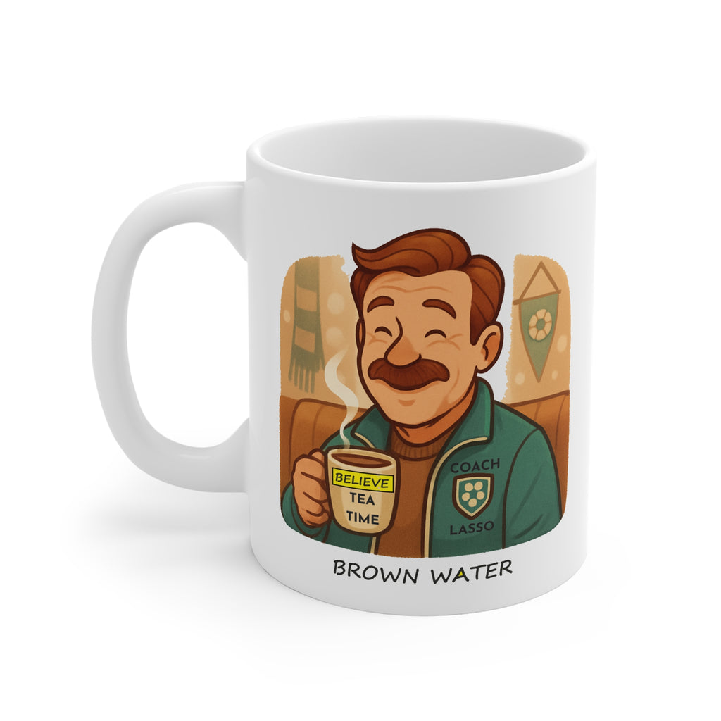 COACH LASSO IMAGE WHITE COFFEE UP WITH TEA TIME, BELIEVE TEXT, brown WATER