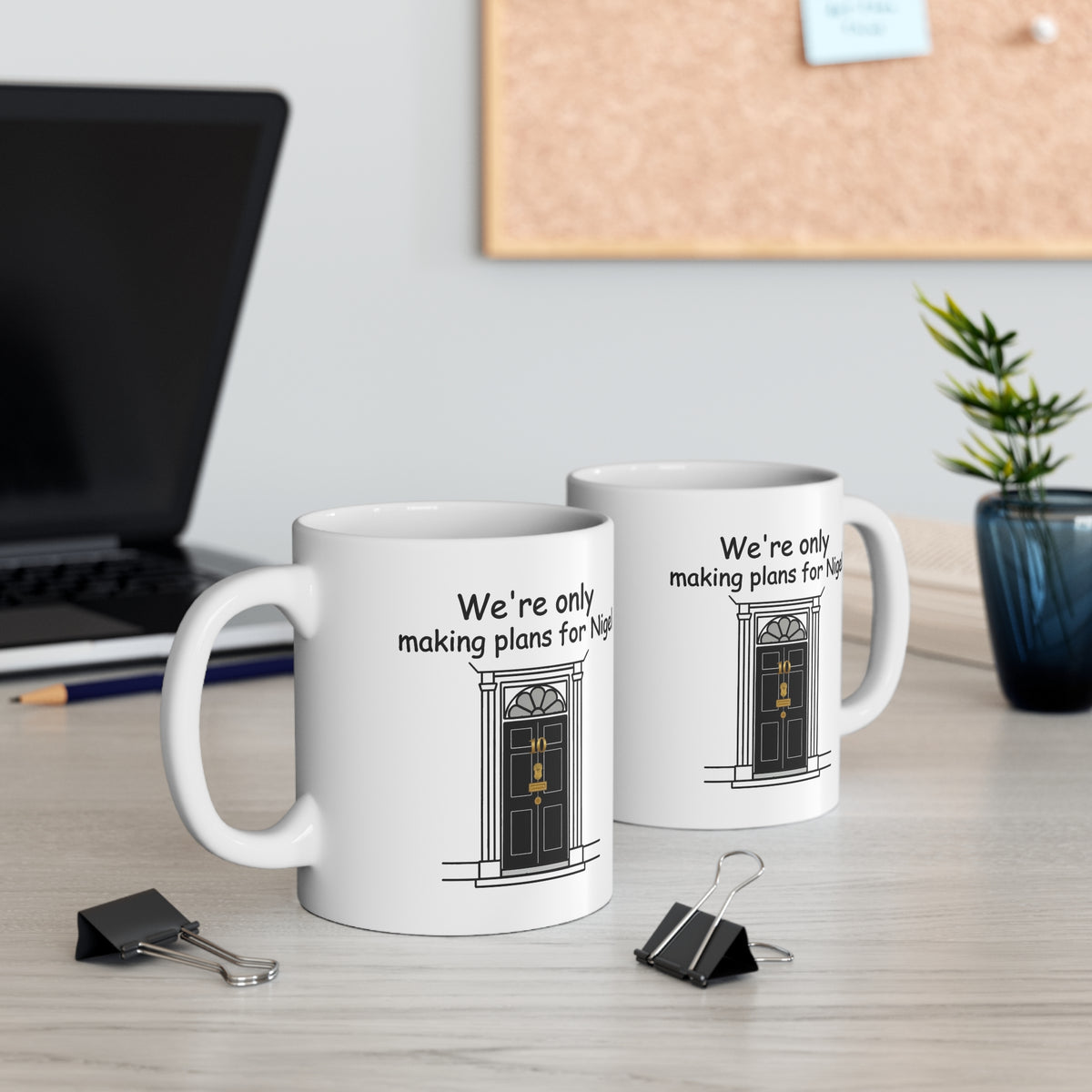 We’re Only Making Plans for Nigel – 10 Downing Street Mug | 11oz White Mug Printify