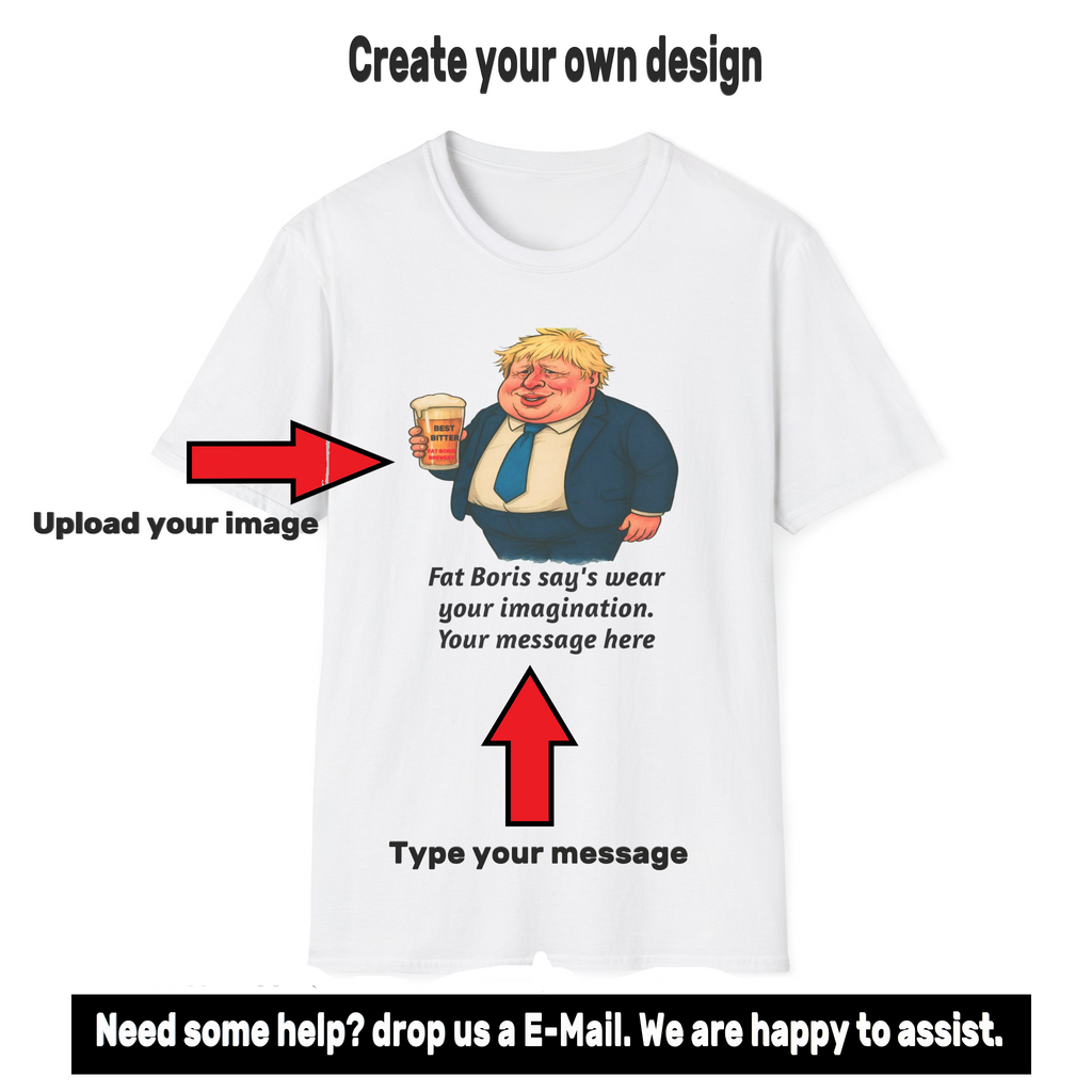 White t-shirt with a graphic of Fat Boris holding a beer and instruction text inviting customization of own t shirt